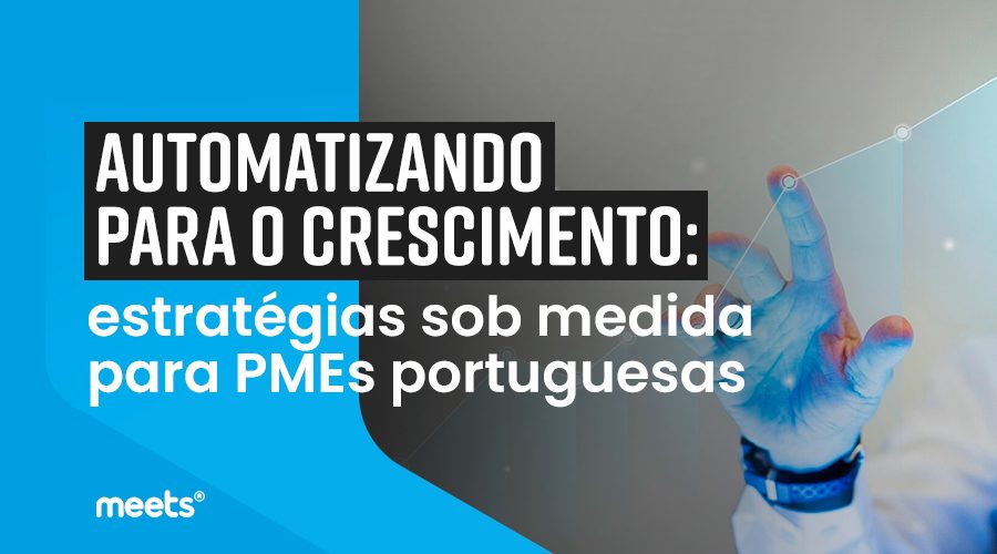 Automatizando-para-o-crescimento-estrategias-sob-medida-para-PMEs-portuguesas