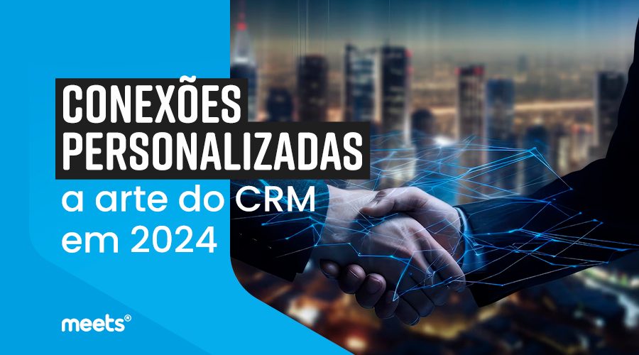 conexoes-personalizadas-a-arte-do-CRM-em-2024